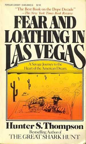 Fear And Loathing In Las Vegas A Savage Journey To The Heart Of